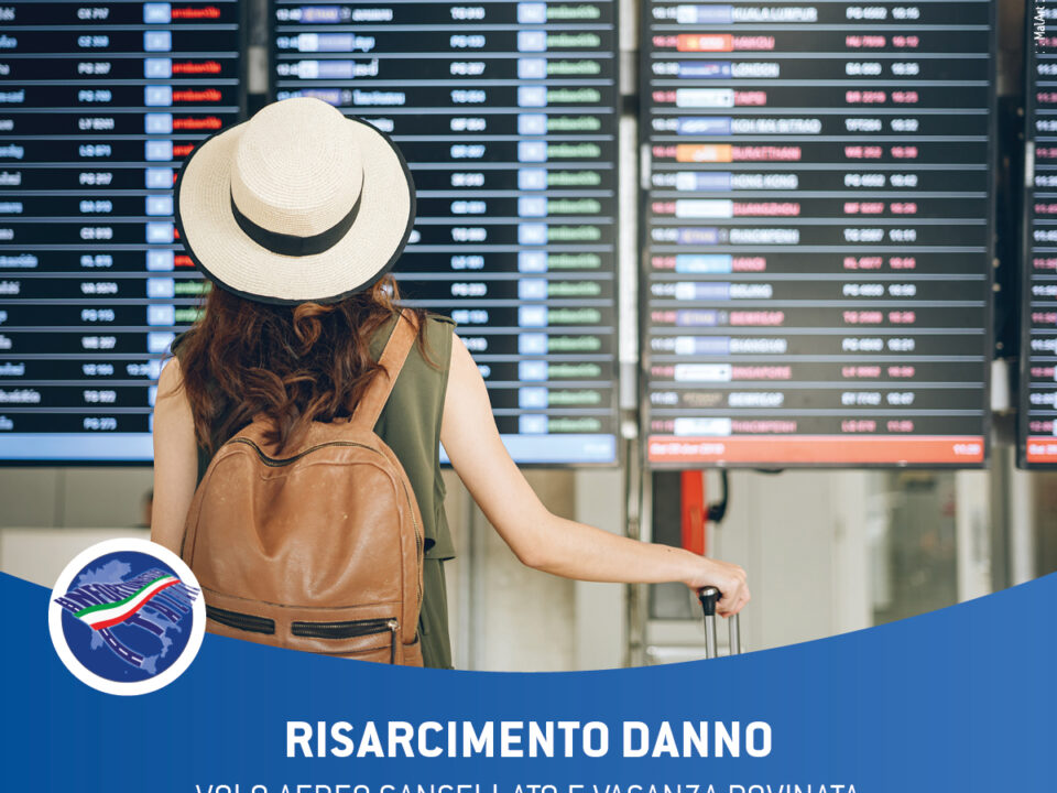 volo aereo cancellato e vacanza rovinata risarcimento danno